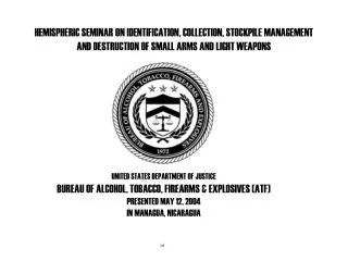 HEMISPHERIC SEMINAR ON IDENTIFICATION, COLLECTION, STOCKPILE MANAGEMENT AND DESTRUCTION OF SMALL ARMS AND LIGHT WEAPONS