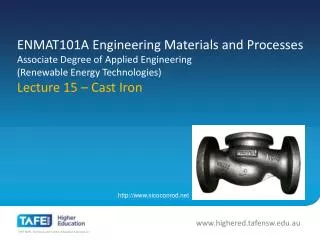 ENMAT101A Engineering Materials and Processes Associate Degree of Applied Engineering (Renewable Energy Technologies) L