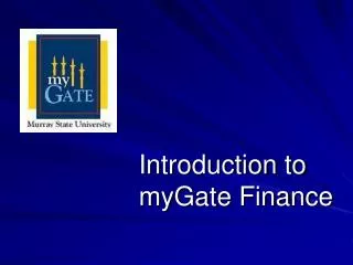 Introduction to 			myGate Finance