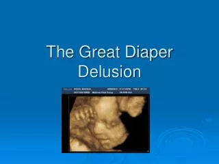 The Great Diaper Delusion