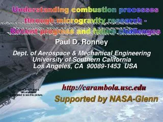 Paul D. Ronney Dept. of Aerospace &amp; Mechanical Engineering University of Southern California Los Angeles, CA 90089-