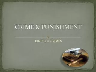 CRIME &amp; PUNISHMENT