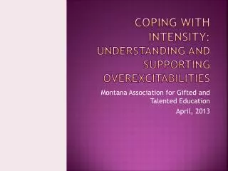 Coping with Intensity: Understanding and supporting overexcitabilities