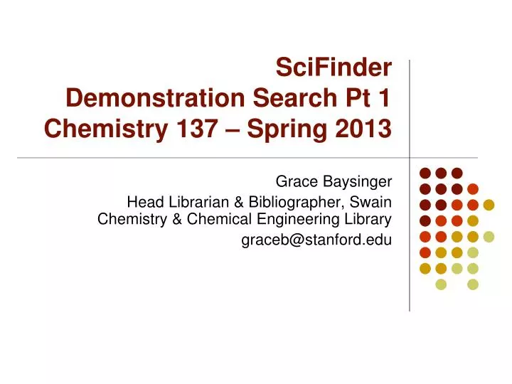 scifinder demonstration search pt 1 chemistry 137 spring 2013