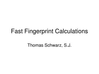 Fast Fingerprint Calculations