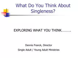 What Do You Think About Singleness?
