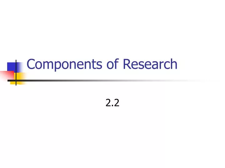 components of research