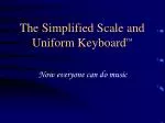 The Simplified Scale and Uniform Keyboard TM