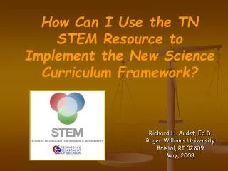 How Can I Use the TN STEM Resource to Implement the New Science Curriculum Framework?