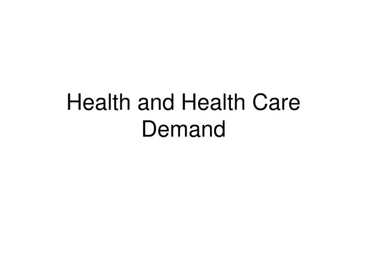 health and health care demand