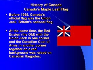History of Canada Canada’s Maple Leaf Flag