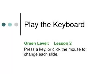 Play the Keyboard