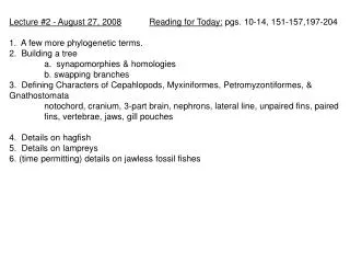 Lecture #2 - August 27, 2008 Reading for Today: pgs. 10-14, 151-157,197-204 1. A few more phylogenetic terms. 2. Bui