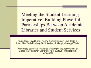Meeting the Student Learning Imperative: Building Powerful Partnerships Between Academic Libraries and Student Services