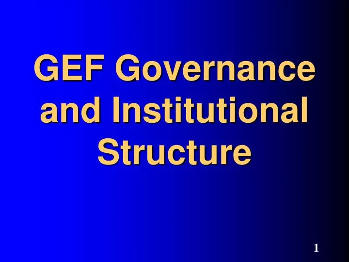 gef governance and institutional structure