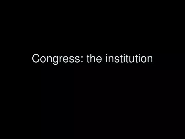 congress the institution