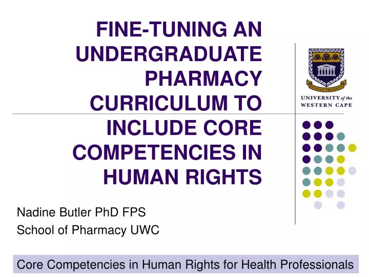 fine tuning an undergraduate pharmacy curriculum to include core competencies in human rights