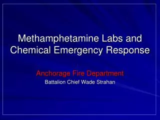 Methamphetamine Labs and Chemical Emergency Response