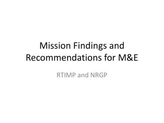 Mission Findings and Recommendations for M&amp;E