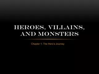 Heroes, villains, and Monsters