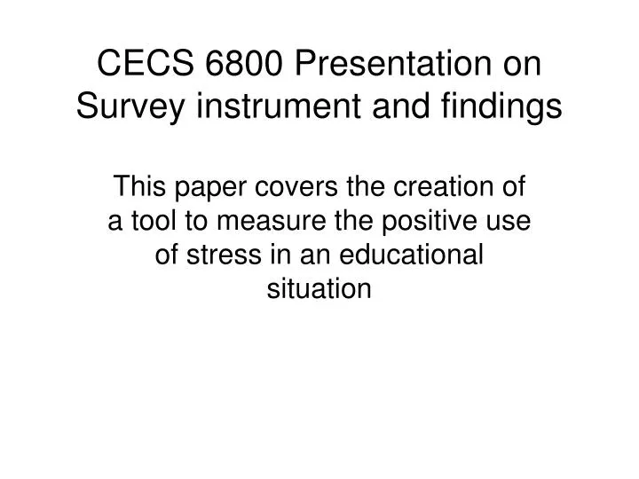cecs 6800 presentation on survey instrument and findings