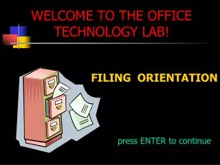 WELCOME TO THE OFFICE TECHNOLOGY LAB!