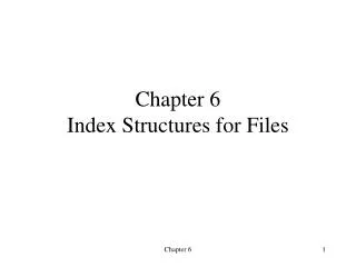 Chapter 6 Index Structures for Files