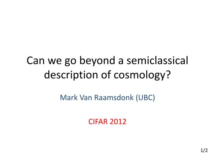can we go beyond a semiclassical description of cosmology