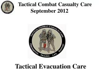 Tactical Combat Casualty Care September 2012