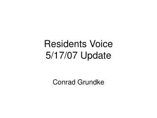 Residents Voice 5/17/07 Update