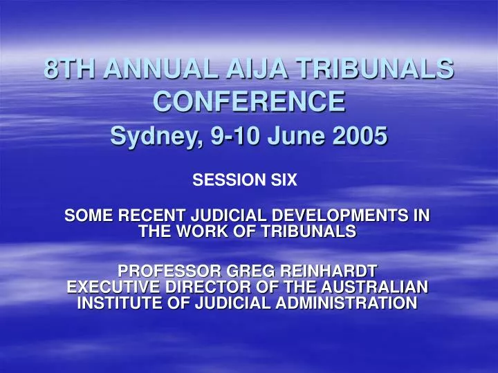 8th annual aija tribunals conference sydney 9 10 june 2005
