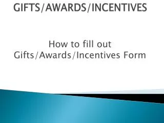 GIFTS/AWARDS/INCENTIVES