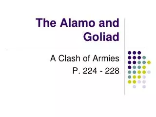 The Alamo and Goliad