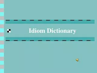 Idiom Dictionary