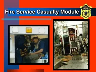 Fire Service Casualty Module