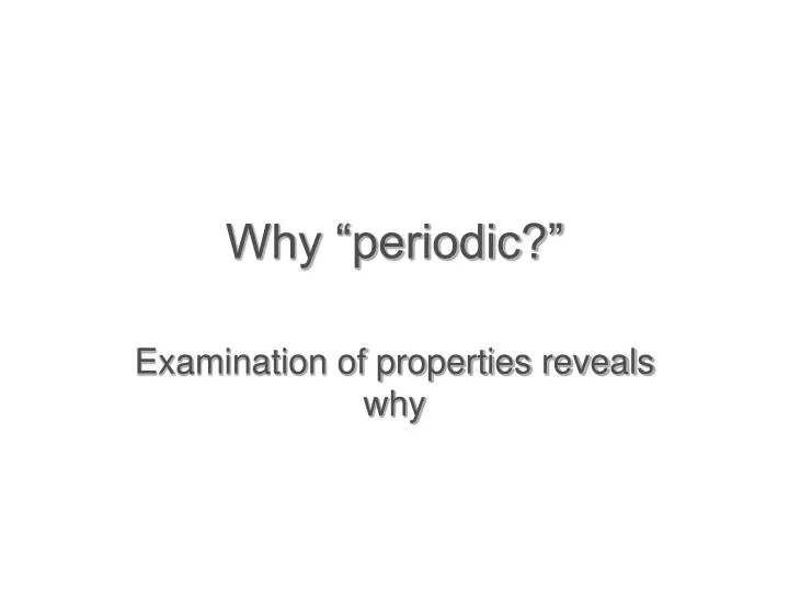 why periodic