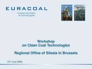 Workshop on Clean Coal Technologies Regional Office of Silesia in Brussels