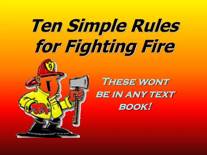 ten simple rules for fighting fire