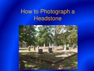 How to Photograph a Headstone