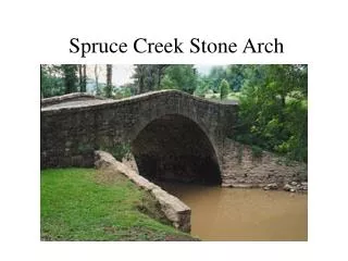 Spruce Creek Stone Arch