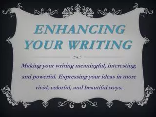 Enhancing Your Writing