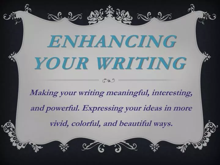 enhancing your writing