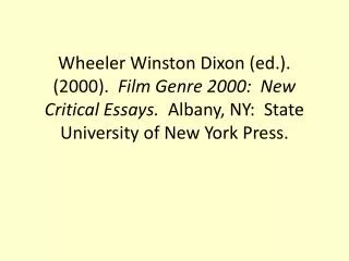 Wheeler Winston Dixon (ed.). (2000). Film Genre 2000: New Critical Essays. Albany, NY: State University of New Yo
