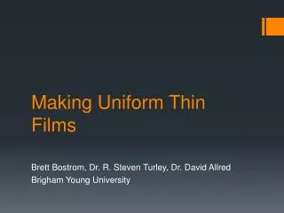 Making Uniform Thin Films