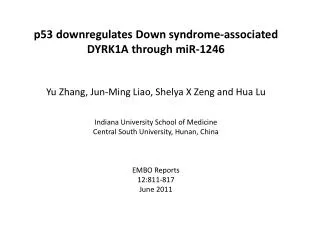 p53 downregulates Down syndrome-associated DYRK1A through miR-1246 Yu Zhang, Jun-Ming Liao, Shelya X Zeng and Hua