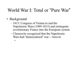World War I: Total or “ Pure War ”