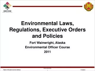 Environmental Laws, Regulations, Executive Orders and Policies