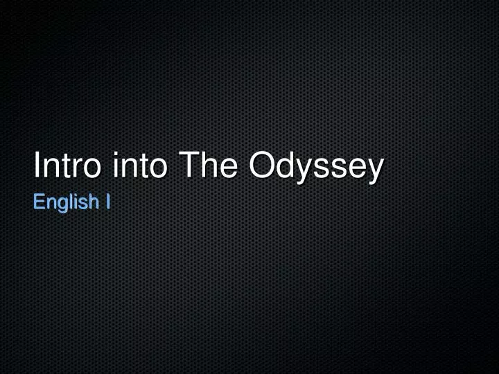 intro into the odyssey