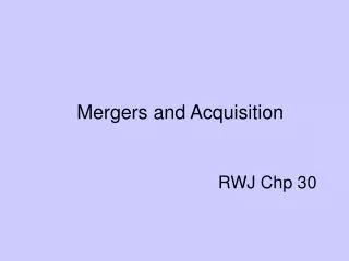 Mergers and Acquisition RWJ Chp 30