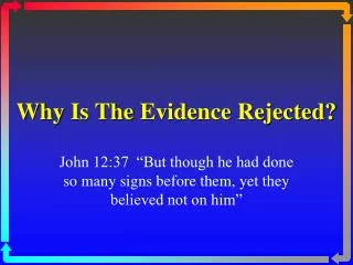 Why Is The Evidence Rejected?